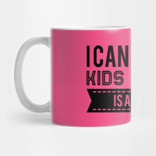 I Can't Have Kids My Dog Is Allergic Mug